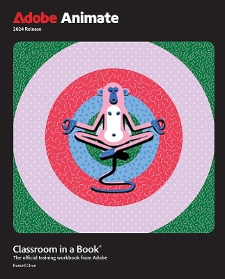 Adobe Animate Classroom in a Book 2024 Release(English, Paperback, Chun Russell)