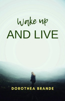 Wake up and live(Paperback, DOROTHEA BRANDE)