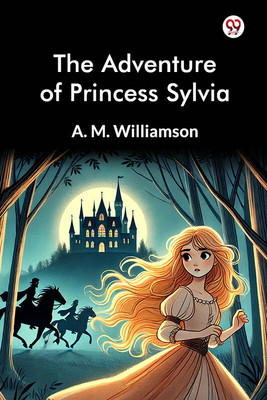 The Adventure of Princess Sylvia(English, Paperback, Williamson A M)