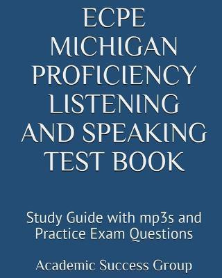 ECPE Michigan Proficiency Listening and Speaking Test Book(English, Paperback, Academic Success Group)