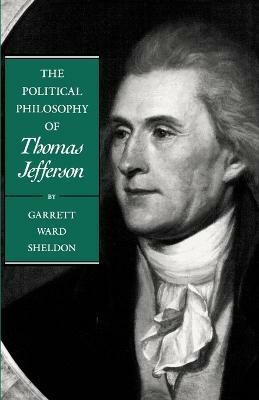 The Political Philosophy of Thomas Jefferson(English, Paperback, Sheldon Garrett Ward)