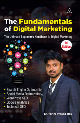 The Fundamentals of Digital Marketing - The Ultimate Beginner's Handbook to Digital Marketing(Paperback, Er. Tarini Prasad Ray)