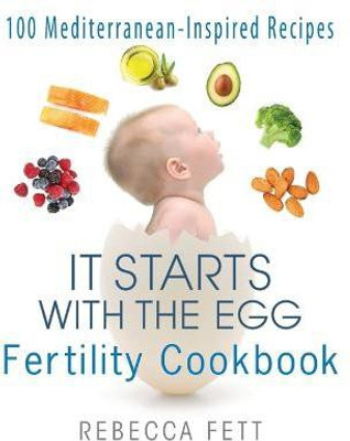 It Starts with the Egg Fertility Cookbook(English, Paperback, Fett Rebecca)