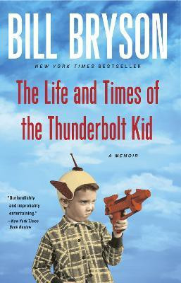 The Life and Times of the Thunderbolt Kid(English, Paperback, Bryson Bill)