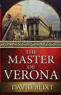 The Master Of Verona(English, Paperback, Blixt David)