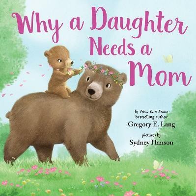 Why a Daughter Needs a Mom(English, Hardcover, Lang Gregory E.)