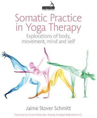 Somatic Practice in Yoga Therapy(English, Paperback, Schmitt Jaime Stover)