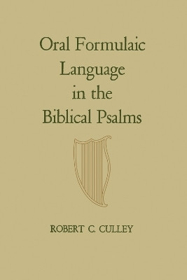 Oral Formulaic Language in the Biblical Psalms(English, Electronic book text, Culley Robert)