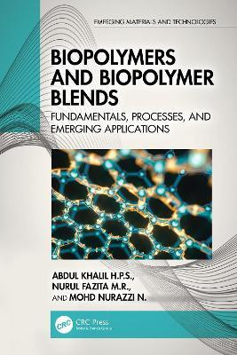 Biopolymers and Biopolymer Blends(English, Paperback, Khalil H.P.S. Abdul)