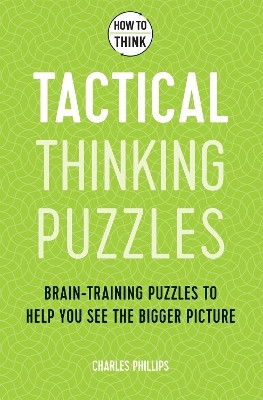 How to Think - Tactical Thinking Puzzles(English, Paperback, Phillips Charles)
