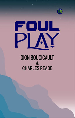 Foul Play(Paperback, Dion Boucicault, Charles Reade)