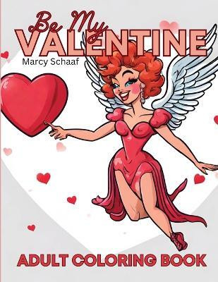 Be My Valentine(English, Paperback, Schaaf Marcy)