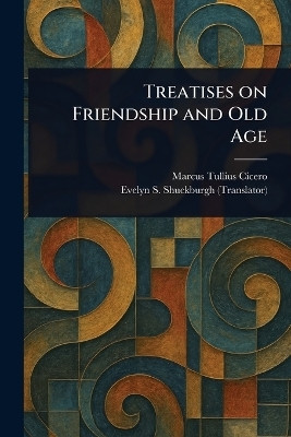 Treatises on Friendship and Old Age(English, Paperback, Cicero Marcus Tullius)