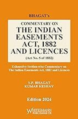 Commentary on The Indian Easements Act, 1882 and Licences(Hardcover, Y.P. Bhagat, Kumar Keshav)