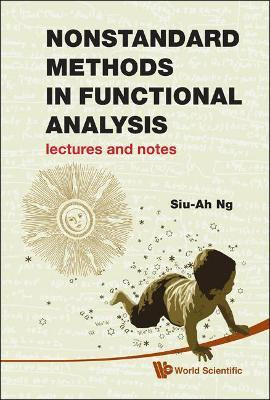 Nonstandard Methods In Functional Analysis: Lectures And Notes(English, Hardcover, Ng Siu-ah)