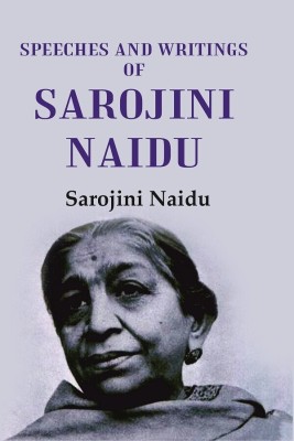 Speeches and Writings of Sarojini Naidu [Hardcover](Hardcover, Sarojini Naidu)