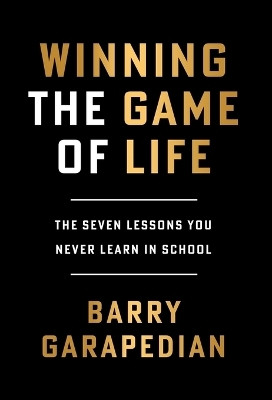 Winning the Game of Life(English, Hardcover, Garapedian Barry)