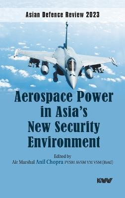 ADR 2023: Aerospace Power in Asia's New Security Environment(English, Hardcover, unknown)
