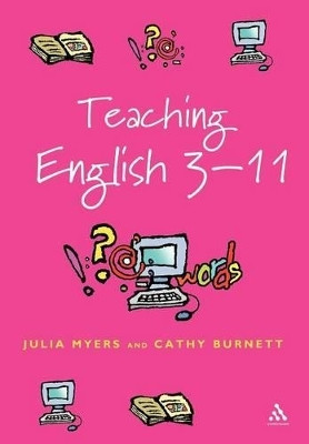 Teaching English 3-11 illustrated edition Edition(English, Paperback, Myers Julia)