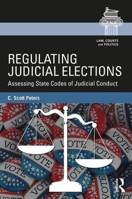 Regulating Judicial Elections(English, Paperback, Peters C. Scott)