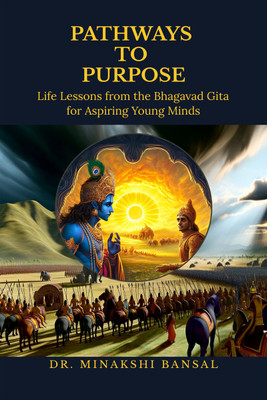 Pathways to Purpose(Hardcover, Dr. Minakshi Bansal)