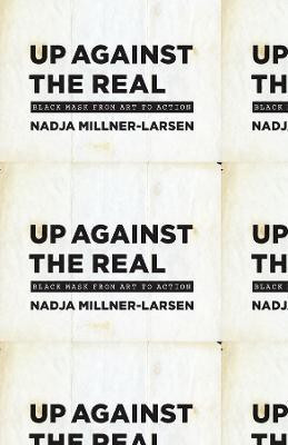 Up Against the Real(English, Paperback, Millner-Larsen Nadja)