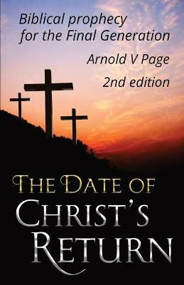 The Date of Christ's Return(English, Paperback, Page Arnold V)