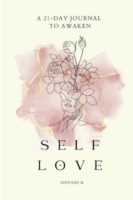 Awaken to Self Love(English, Paperback, Shivani B.)