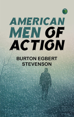 American Men of Action(Paperback, Burton Egbert Stevenson)