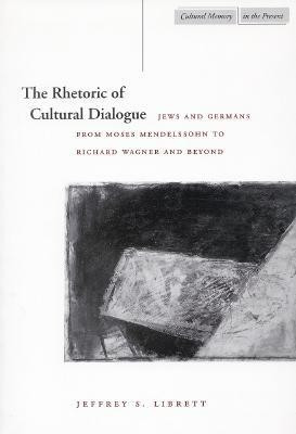 The Rhetoric of Cultural Dialogue(English, Paperback, Librett Jeffrey S.)