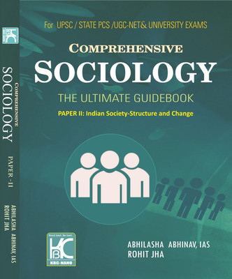 Comprehensive Sociology: The Ultimate Guidebook | Paper 2 (Indian Society: Structure and Change) | Abhilasha Abhinav (IAS) & Rohit Jha | KBC Nano (24-049)(Paperback, Abhilasha Abhinav (IAS), Rohit Jha) Comprehensive Sociology: The Ultimate Guidebook | Paper 2 (Indian Society: Structure and Change) | Abhilasha Abhinav (IAS) & Rohit Jha | KBC Nano (24-049)(Paperback, Abhilasha Abhinav (IAS), Rohit Jha)