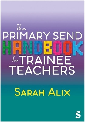 The Primary SEND Handbook for Trainee Teachers(English, Paperback, Alix Sarah)