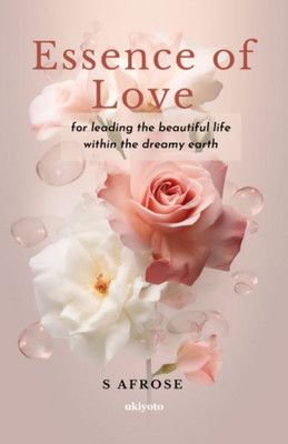 Essence of Love (Edition1)(English, Book, S Afrose)