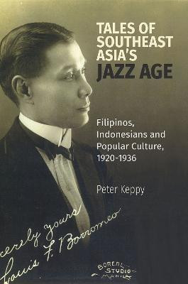 Tales of Southeast Asia's Jazz Age(English, Paperback, Keppy Peter)