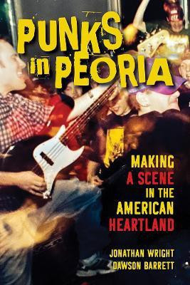 Punks in Peoria(English, Hardcover, Wright Jonathan)