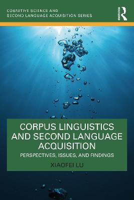 Corpus Linguistics and Second Language Acquisition(English, Paperback, Lu Xiaofei)