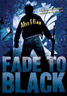 Fade To Black(English, Paperback, Flinn Alex)