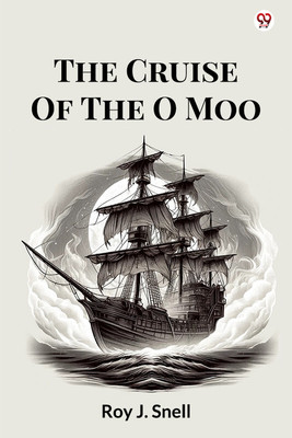 The Cruise Of The O Moo (Edition1)(English, Paperback, Snell Roy J)