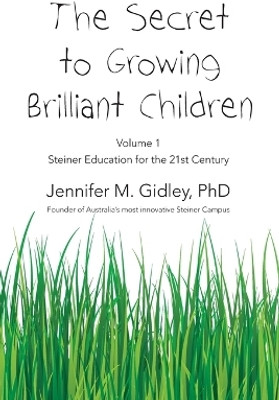 The Secret to Growing Brilliant Children(English, Paperback, Gidley Jennifer M)