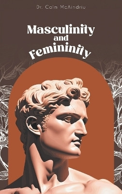 Masculinity and Femininity(English, Hardcover, McAindriu Colm Dr)
