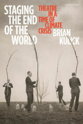 Staging the End of the World(English, Paperback, Kulick Brian)