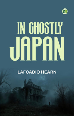 In Ghostly Japan(Paperback, Lafcadio Hearn)