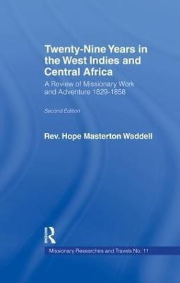 Twenty-nine Years in the West Indies and Central Africa(English, Paperback, Wadell The Rev Hope Masterton)