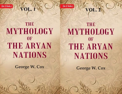 The Mythology of the Aryan Nations 2 Vols. Set(Paperback, George W. Cox)