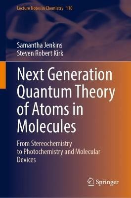 Next Generation Quantum Theory of Atoms in Molecules(English, Hardcover, Jenkins Samantha)