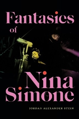 Fantasies of Nina Simone(English, Paperback, Stein Jordan Alexander)