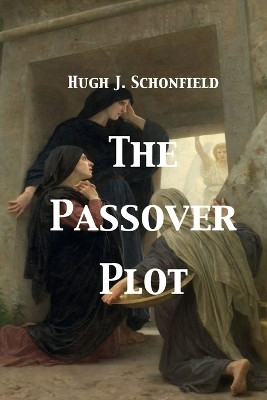 The Passover Plot(English, Paperback, Schonfield Hugh J)