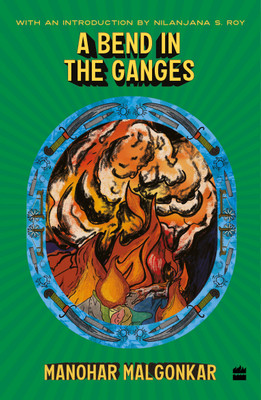 A Bend in the Ganges(English, Paperback, Manohar Malgonkar)