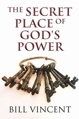 The Secret Place of God's Power(English, Paperback, Vincent Bill)