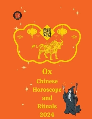 Ox Chinese Horoscope and Rituals(English, Paperback, Rubi Alina a)